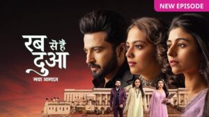 Rab Se Hai Dua Full Video Episode